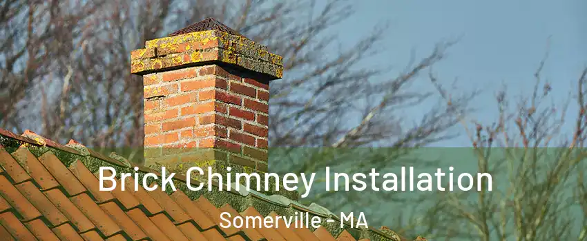  Brick Chimney Installation Somerville - MA