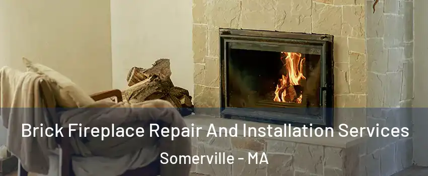  Brick Fireplace Repair And Installation Services Somerville - MA