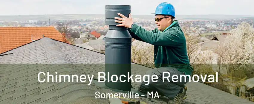 Chimney Blockage Removal Somerville - MA