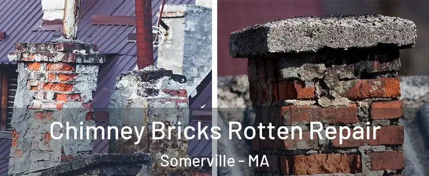  Chimney Bricks Rotten Repair Somerville - MA