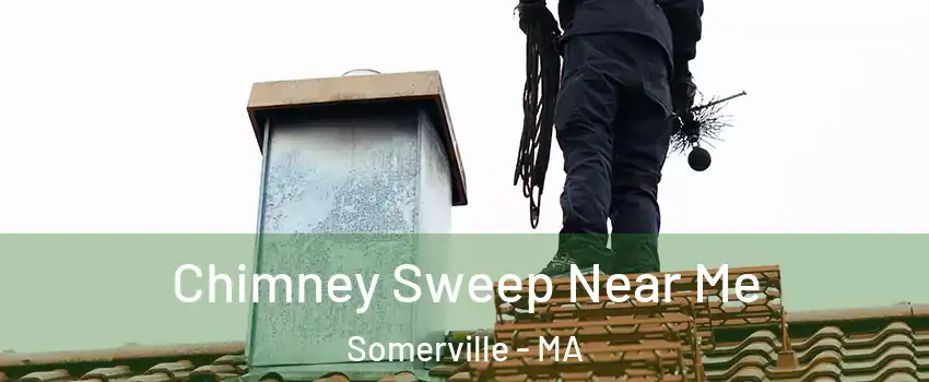  Chimney Sweep Near Me Somerville - MA