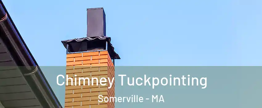  Chimney Tuckpointing Somerville - MA