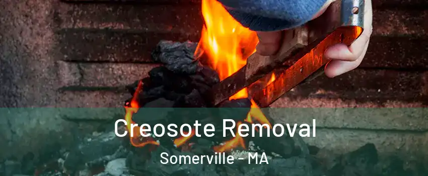  Creosote Removal Somerville - MA