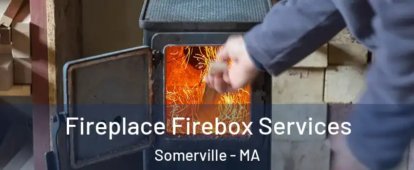  Fireplace Firebox Services Somerville - MA