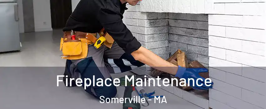 Fireplace Maintenance Somerville - MA