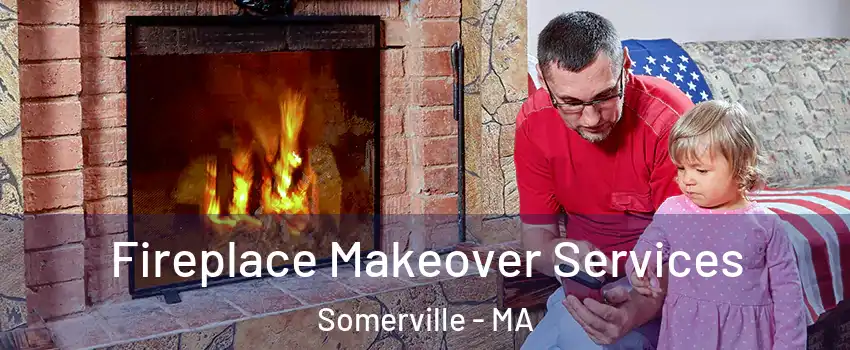  Fireplace Makeover Services Somerville - MA
