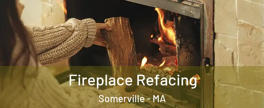  Fireplace Refacing Somerville - MA