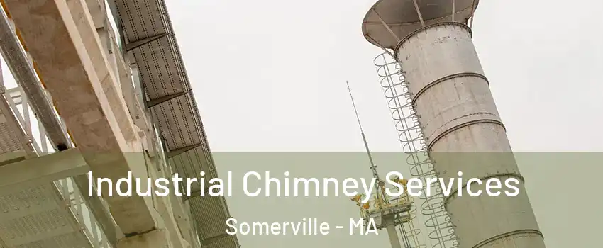 Industrial Chimney Services Somerville - MA