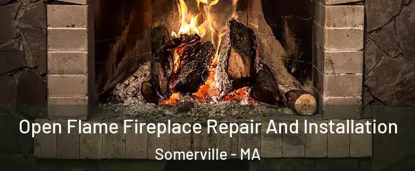  Open Flame Fireplace Repair And Installation Somerville - MA