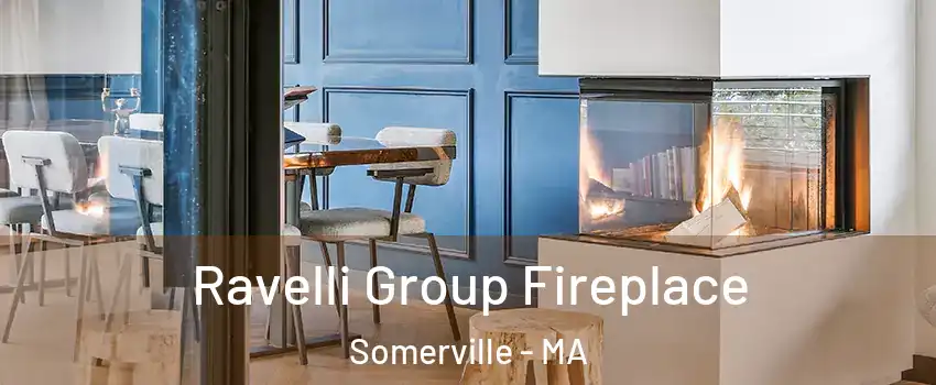  Ravelli Group Fireplace Somerville - MA