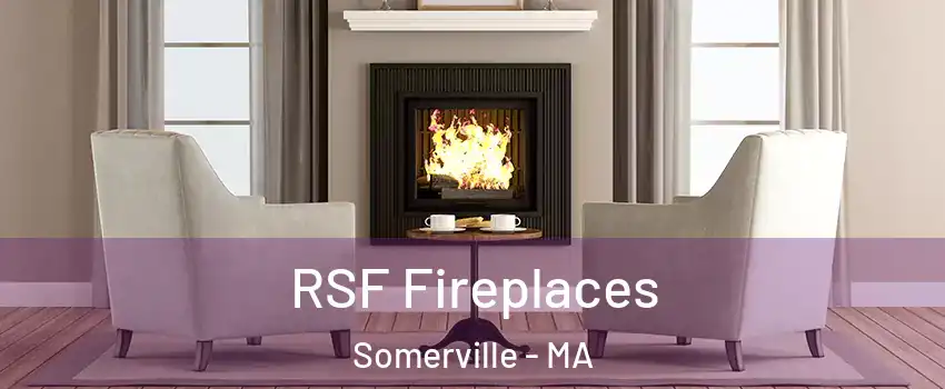  RSF Fireplaces Somerville - MA