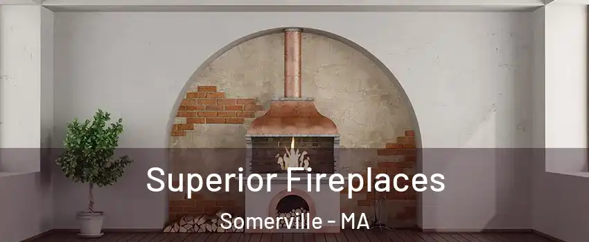  Superior Fireplaces Somerville - MA