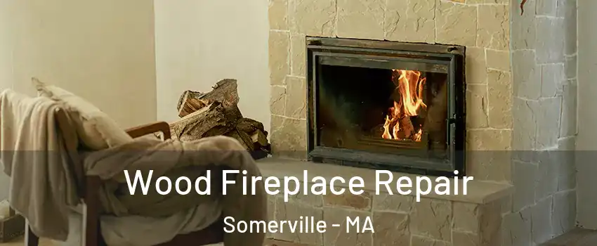  Wood Fireplace Repair Somerville - MA