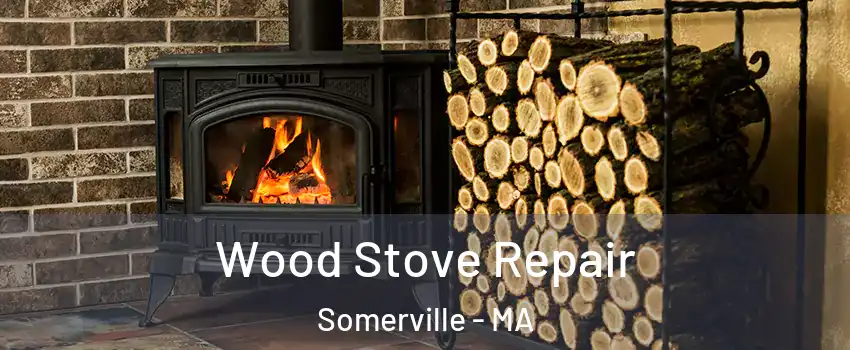 Wood Stove Repair Somerville - MA